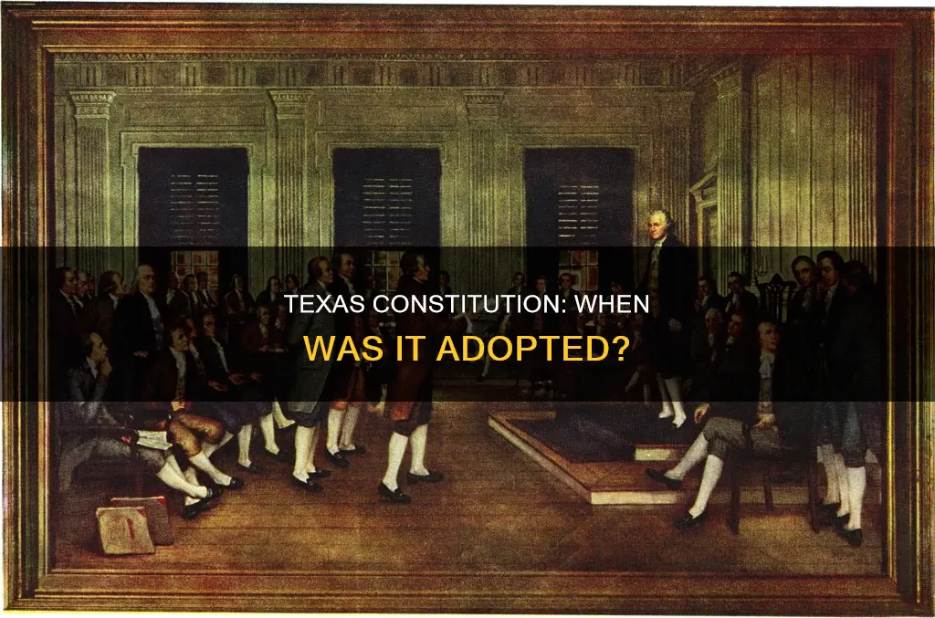 when was the current constitution fo texas adopted