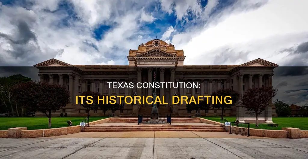 when was the current texas constitution first drafted