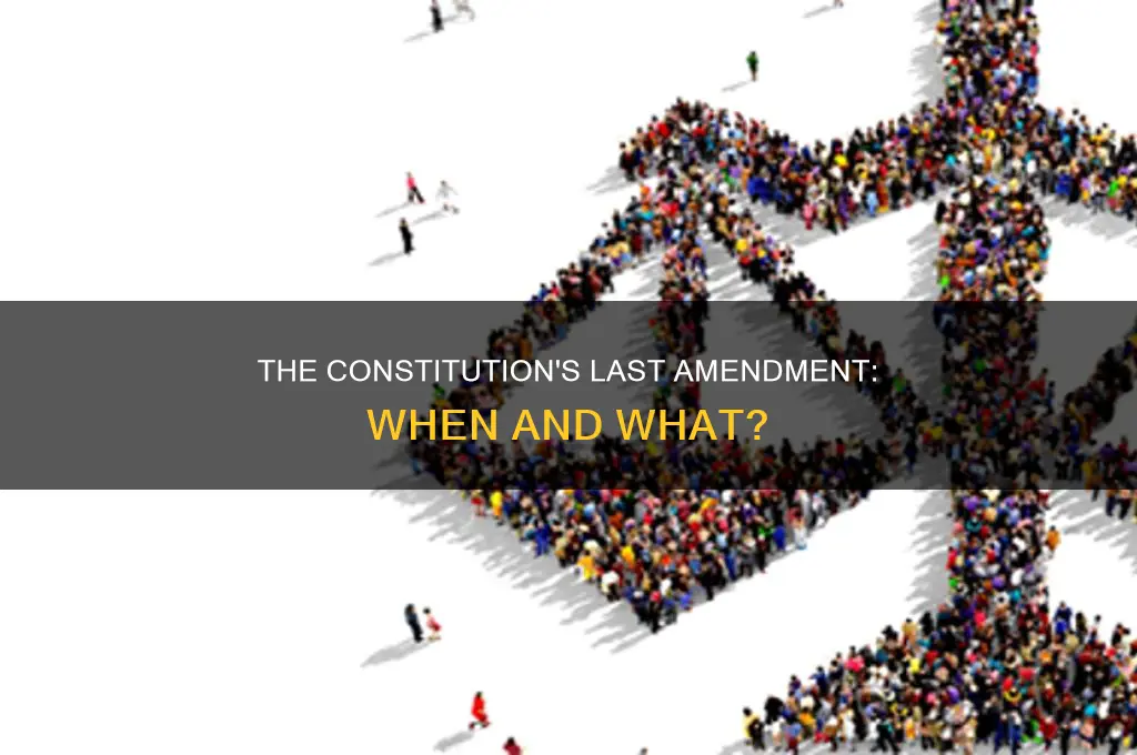when was the most recent amendment added to the constitution