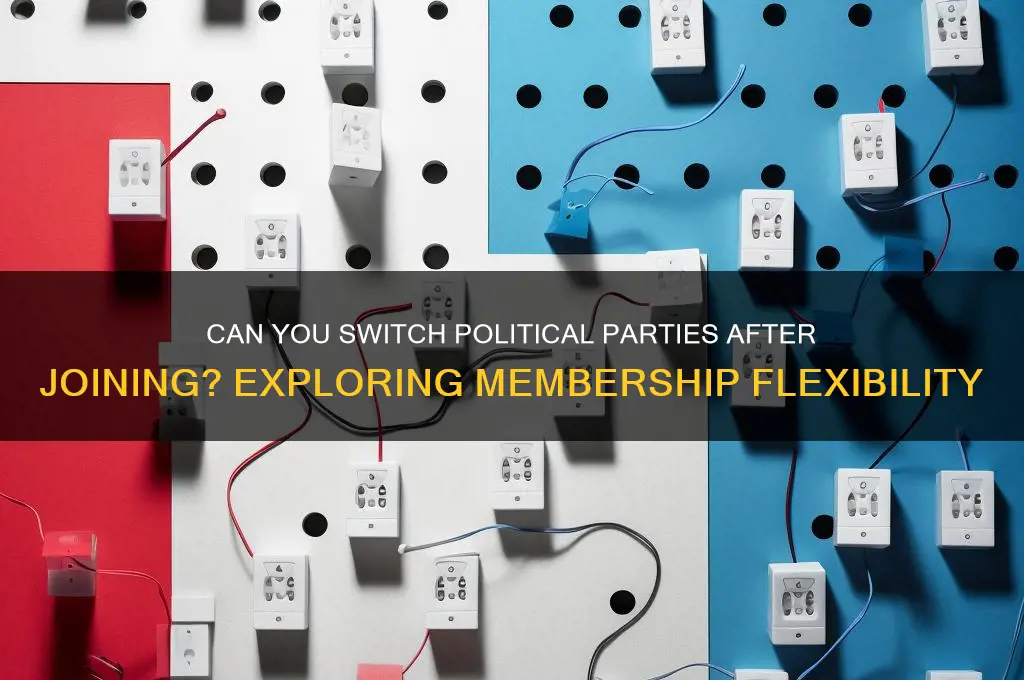 when you join a political party can you change it