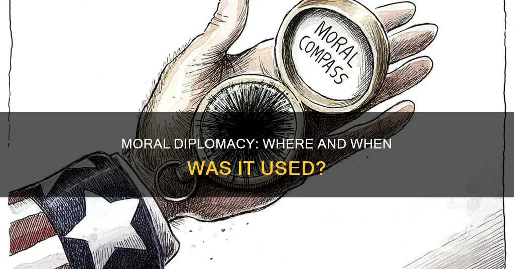 where and how was moral diplomacy used