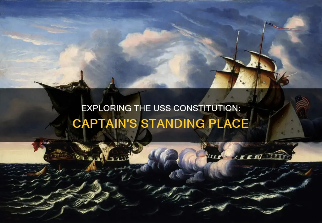 where does the captain stand on the uss constitution