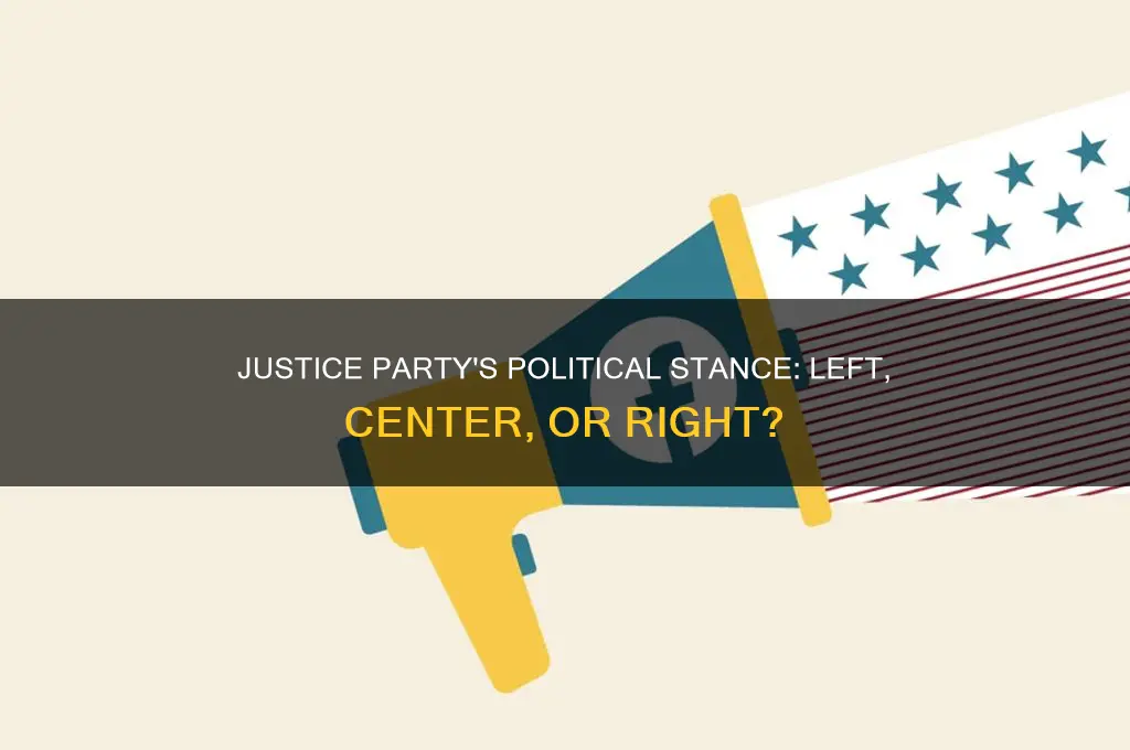 where does the justice party fall on the political spectrum