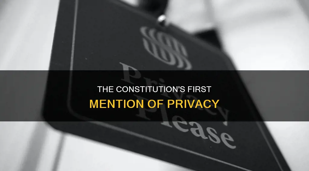 where does the word privacy first appear in the constitution