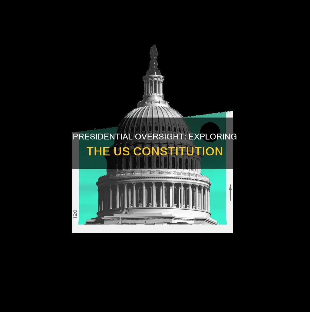 where in the us constitution is presidential oversight