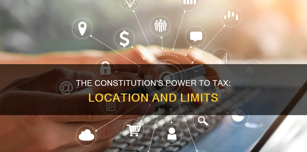 where is power to tax located in constitution