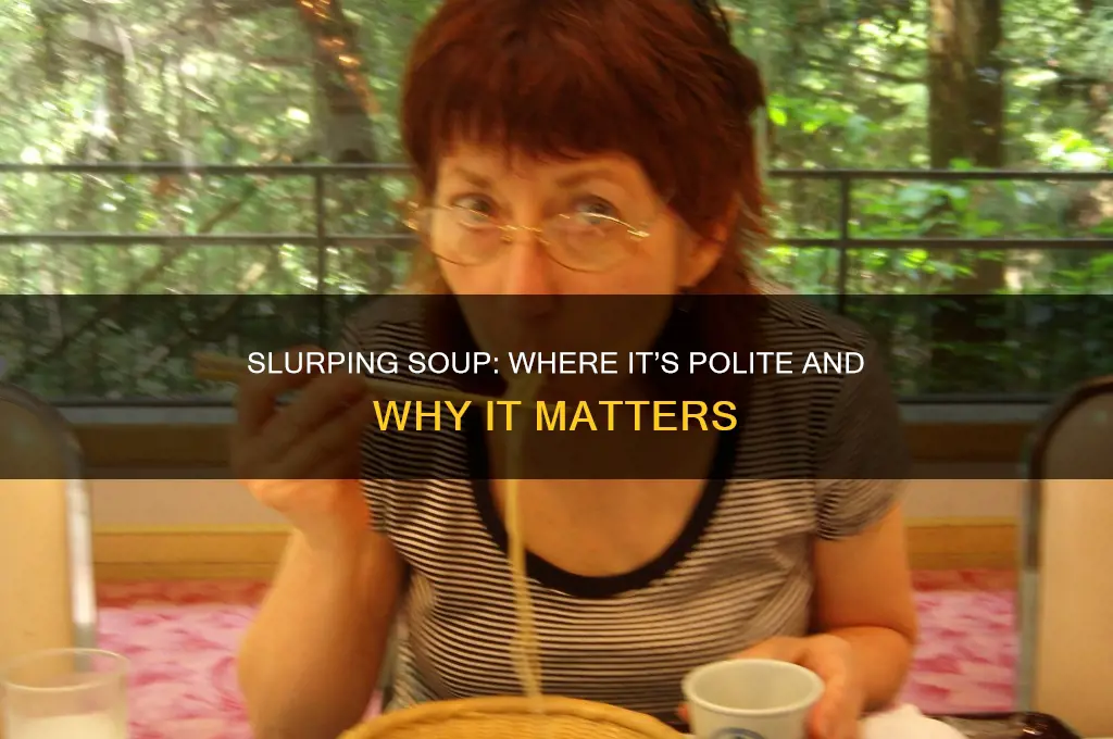 where is slurping soup polite