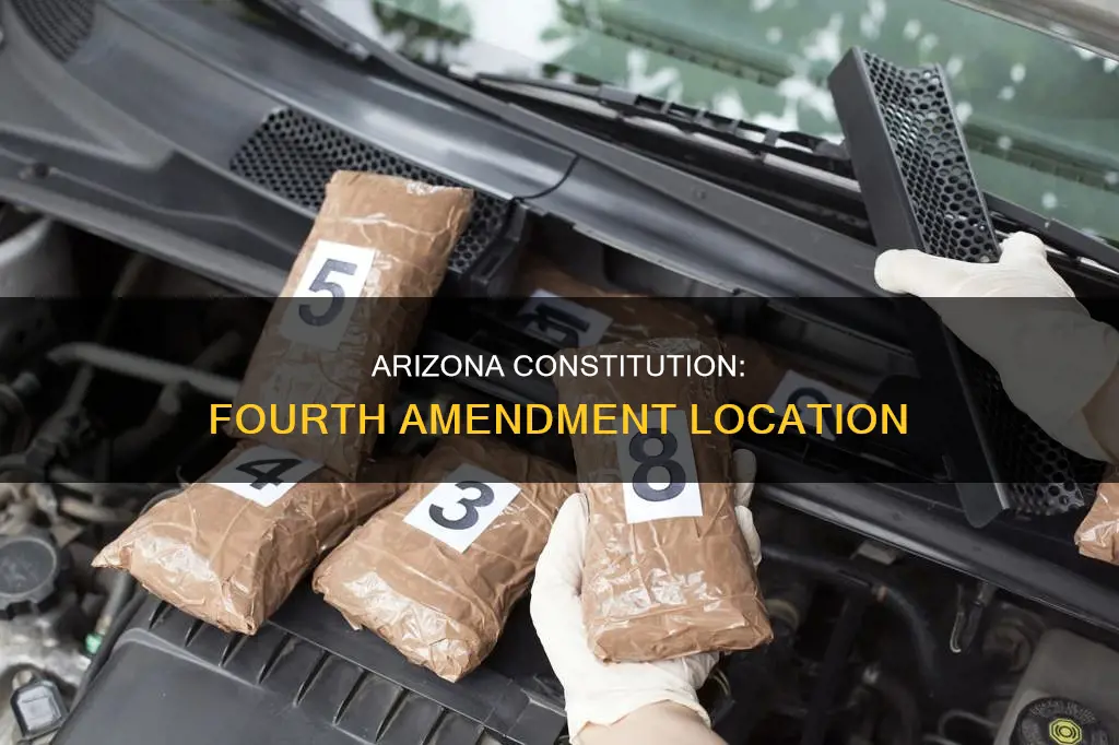 where is the fourth amendment in the arizona constitution