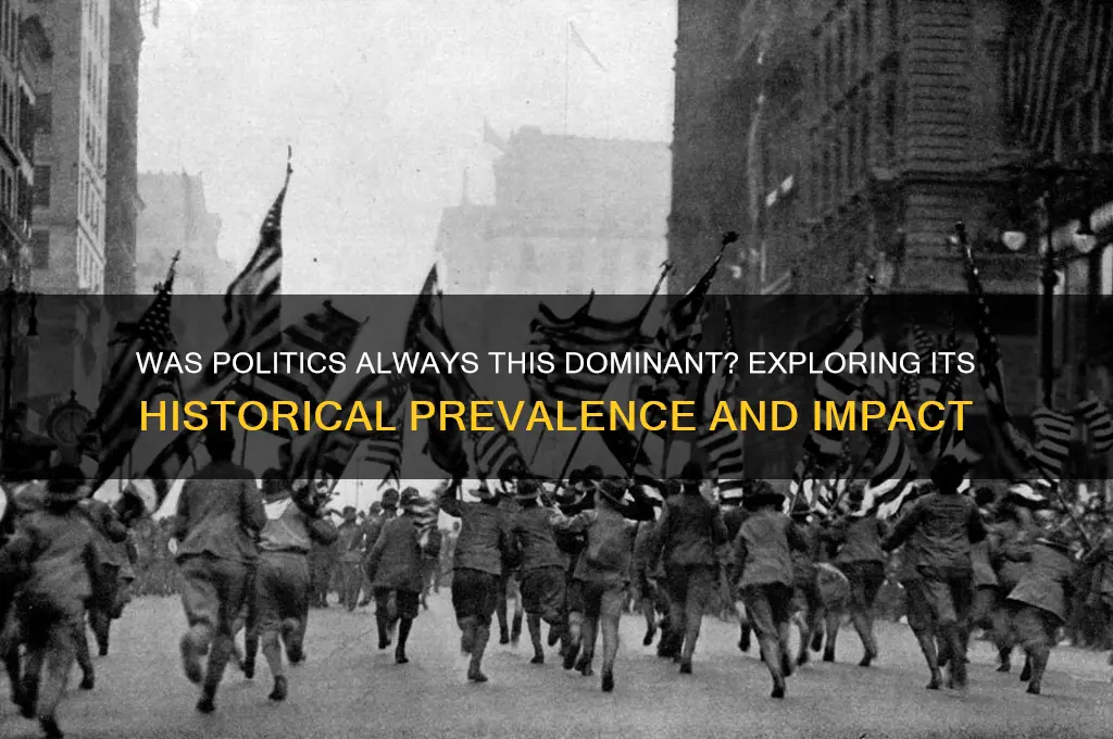 where politics always so prevelent
