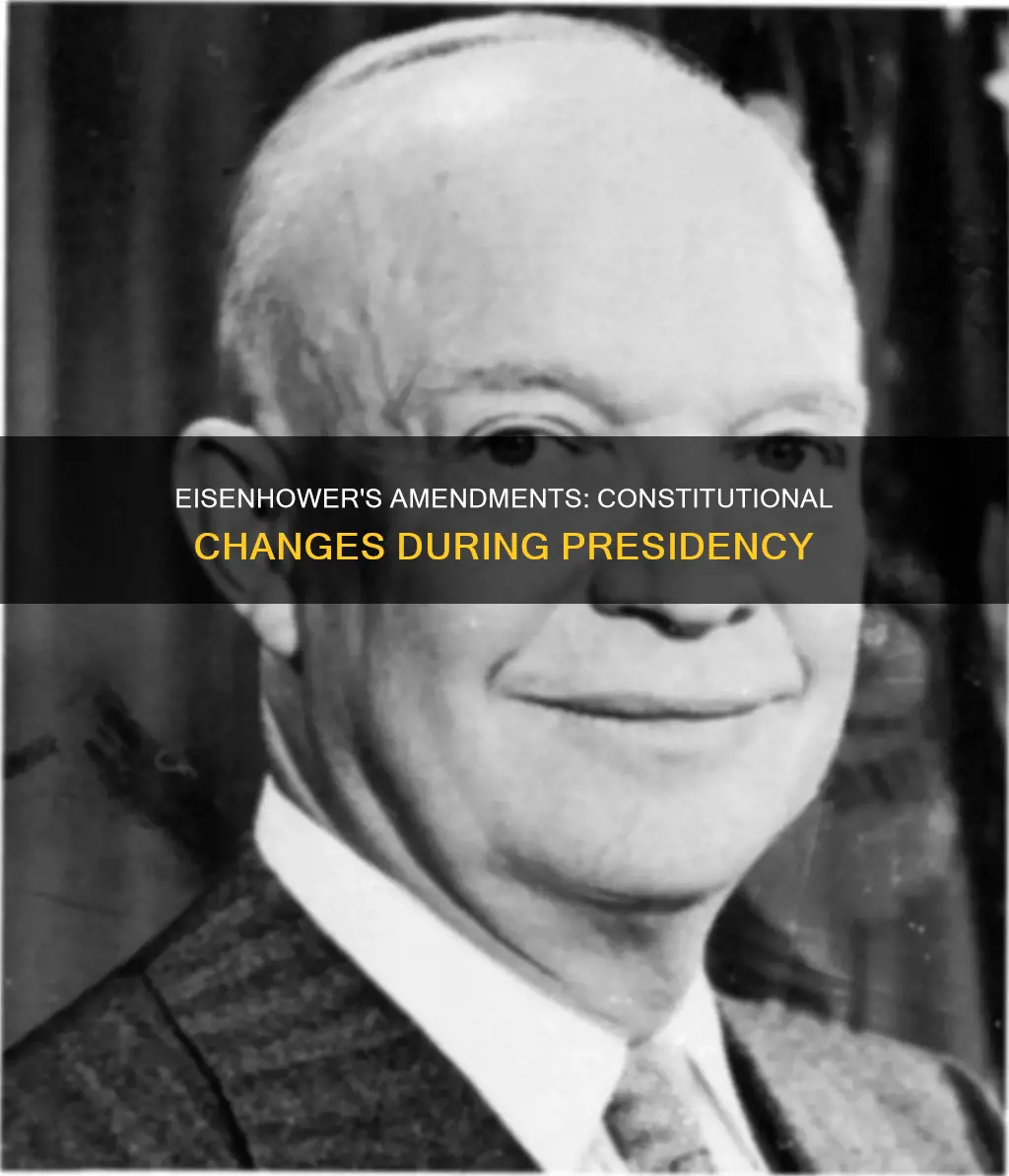 where there any constitutional amendments added during eisen howers presidency