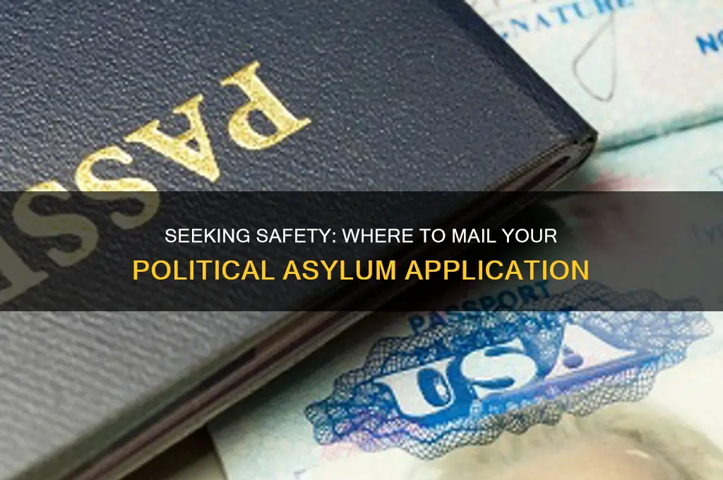 where to mail political asylum