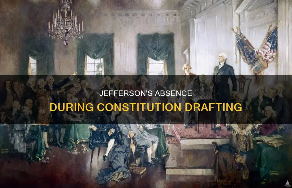 where was jefferson when the constitution was written