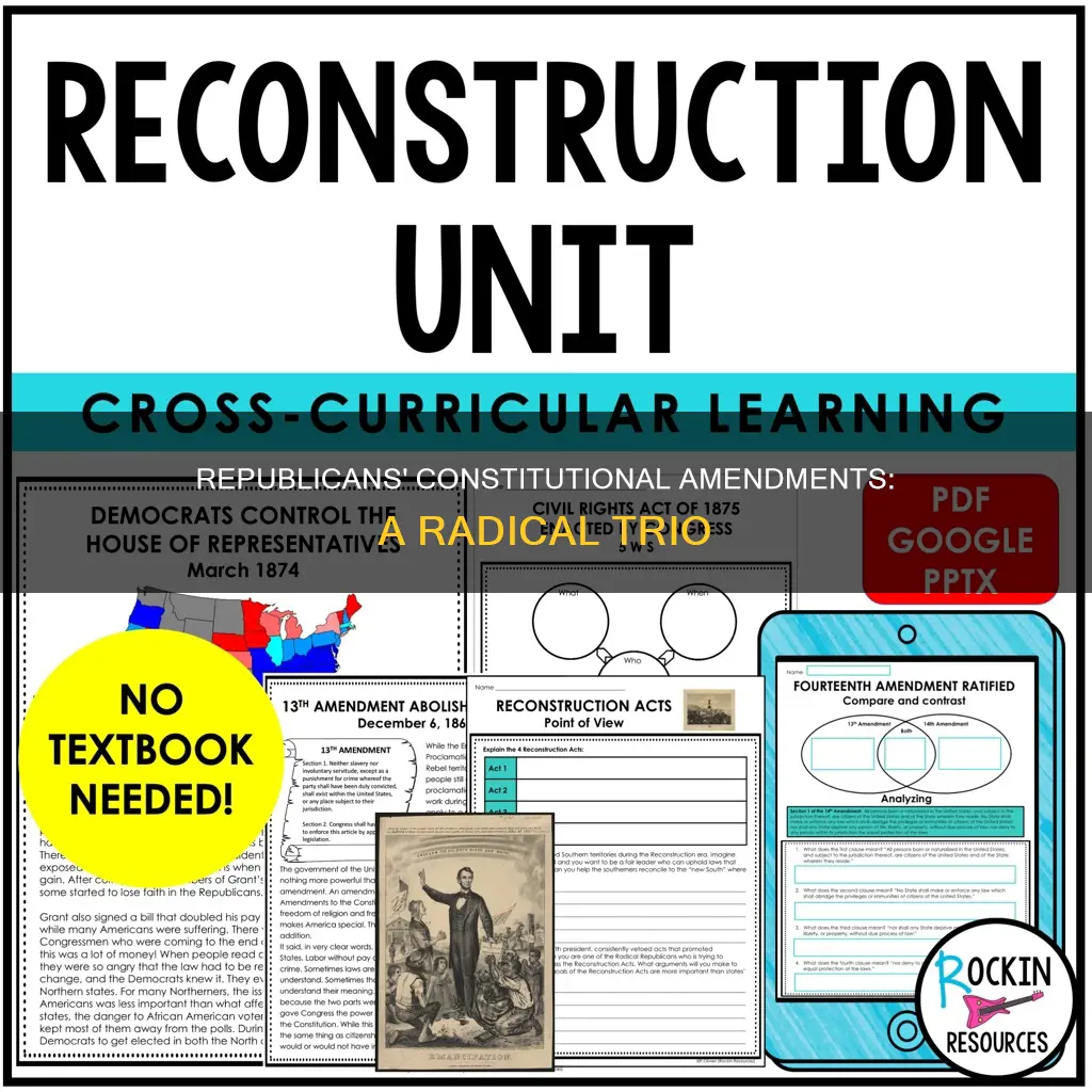 which 3 constitutional amendments did the radical republicans pass