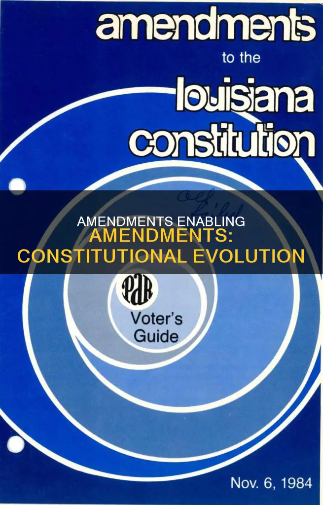 which amendment allowed more amendments to the constitution