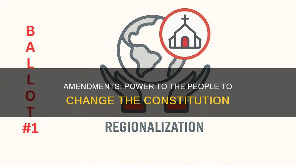 which amendment allows people to change the constitution