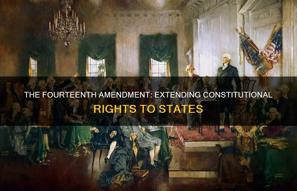 which amendment extends constitutional guarantees to the states