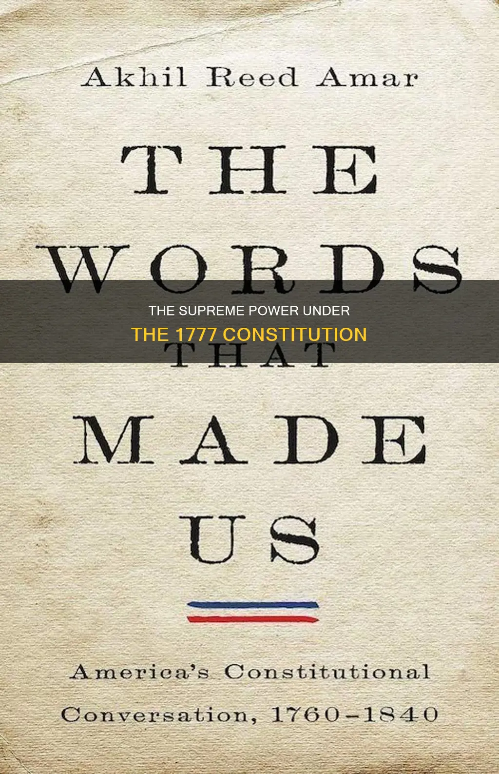 which branch had the most power under the 1777 constitution