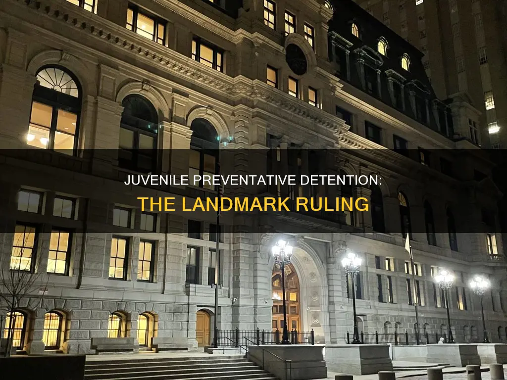 which case held that preventative detention of juveniles was constitutional