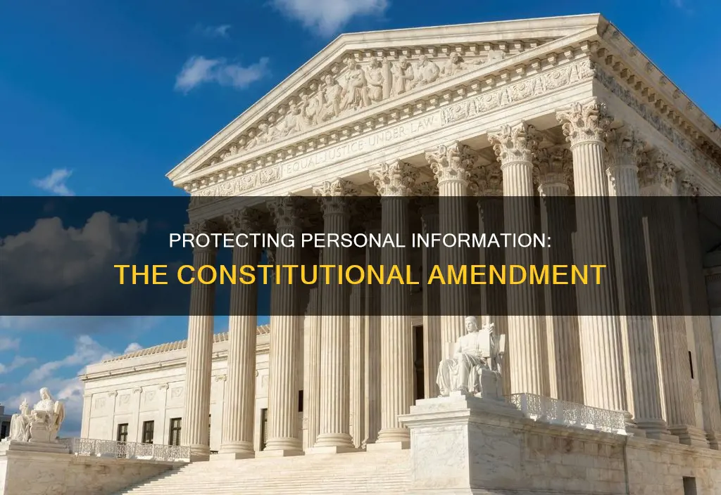 which constitutional amendment limits the release of personal information