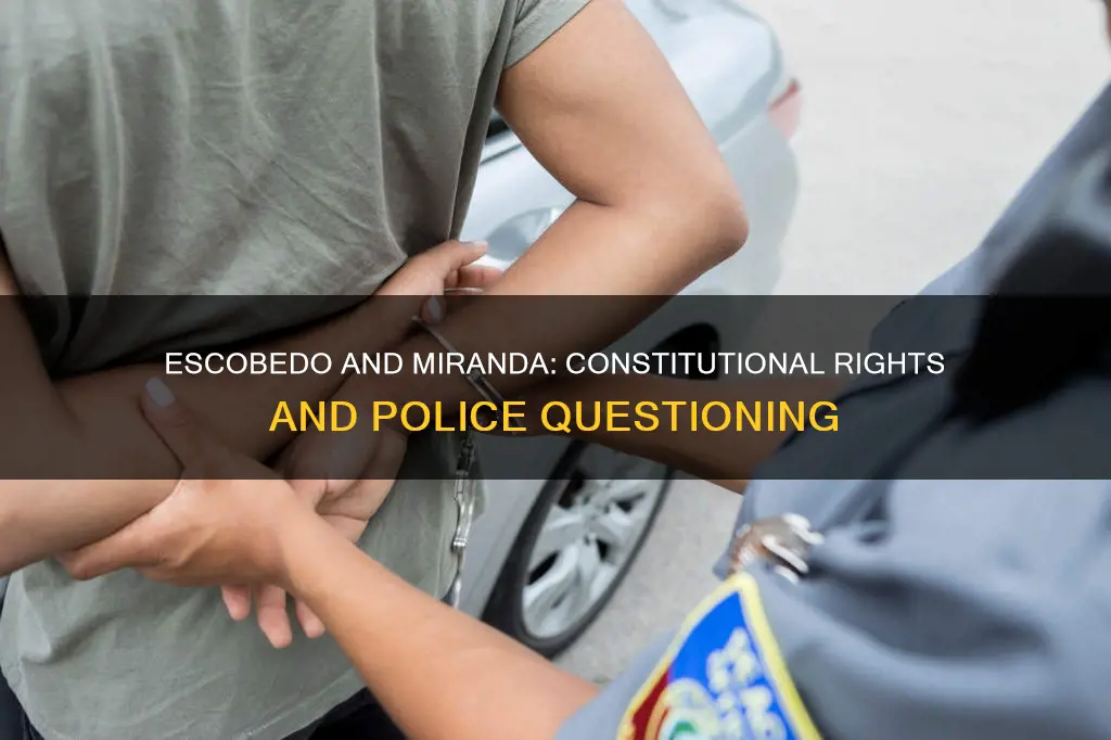 which constitutional guarantees do the escobedo and miranda cases address
