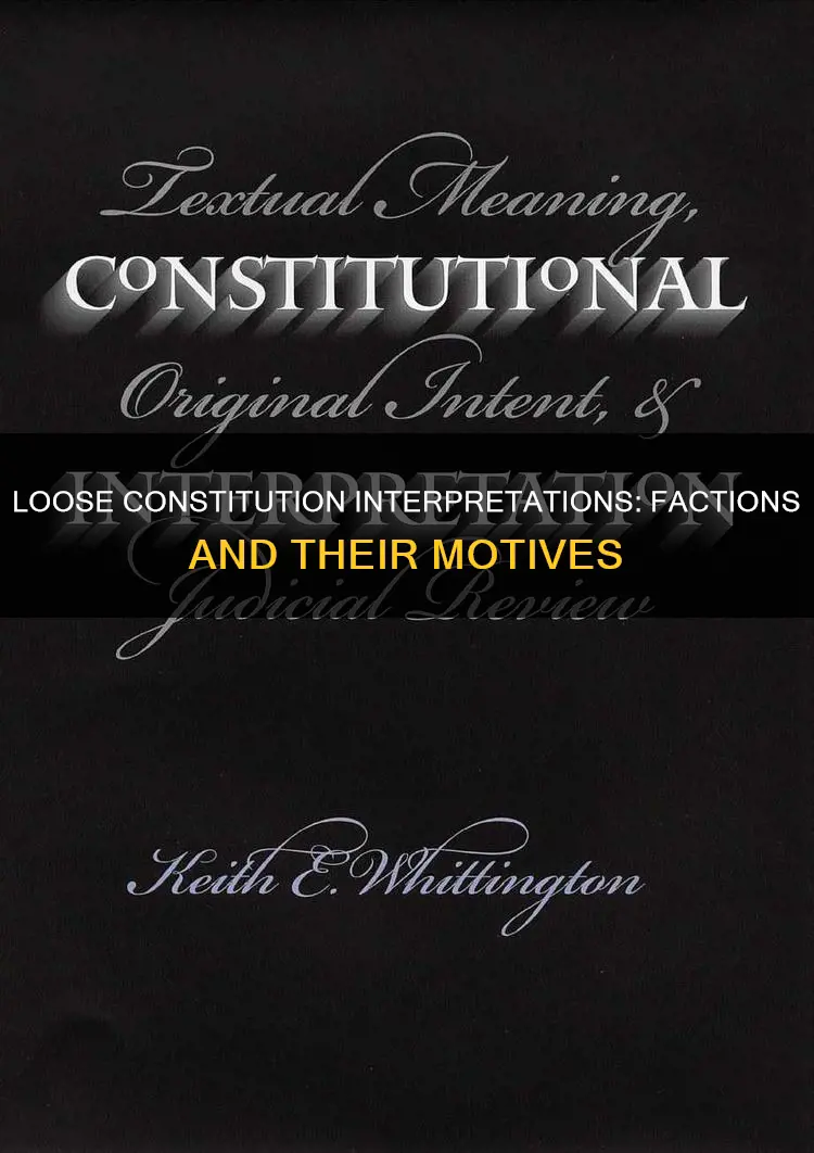 which faction had a loose interpretation of the constitution