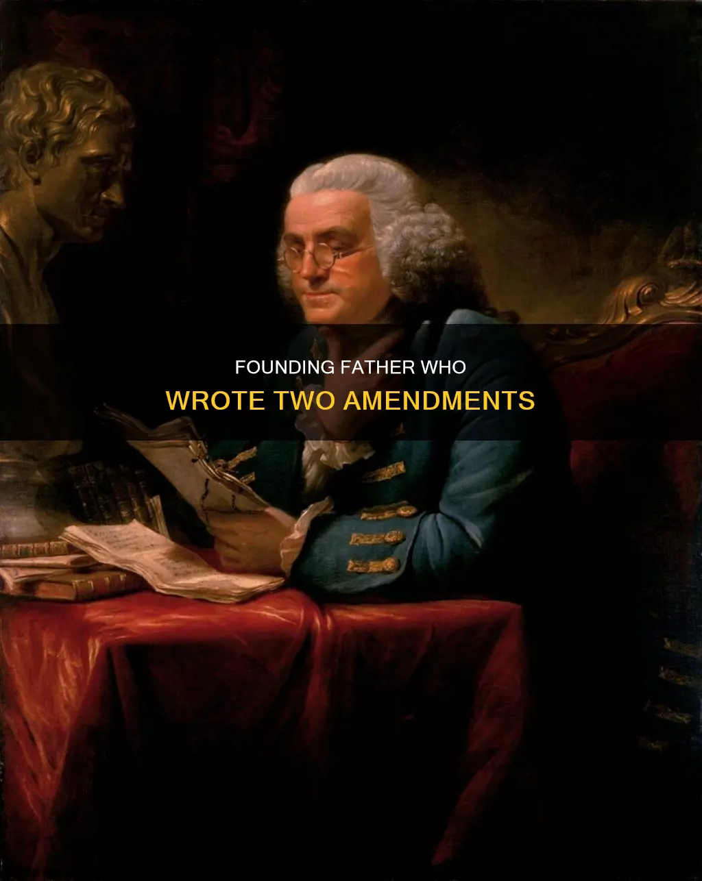 which founding father authored two constitutional amendments