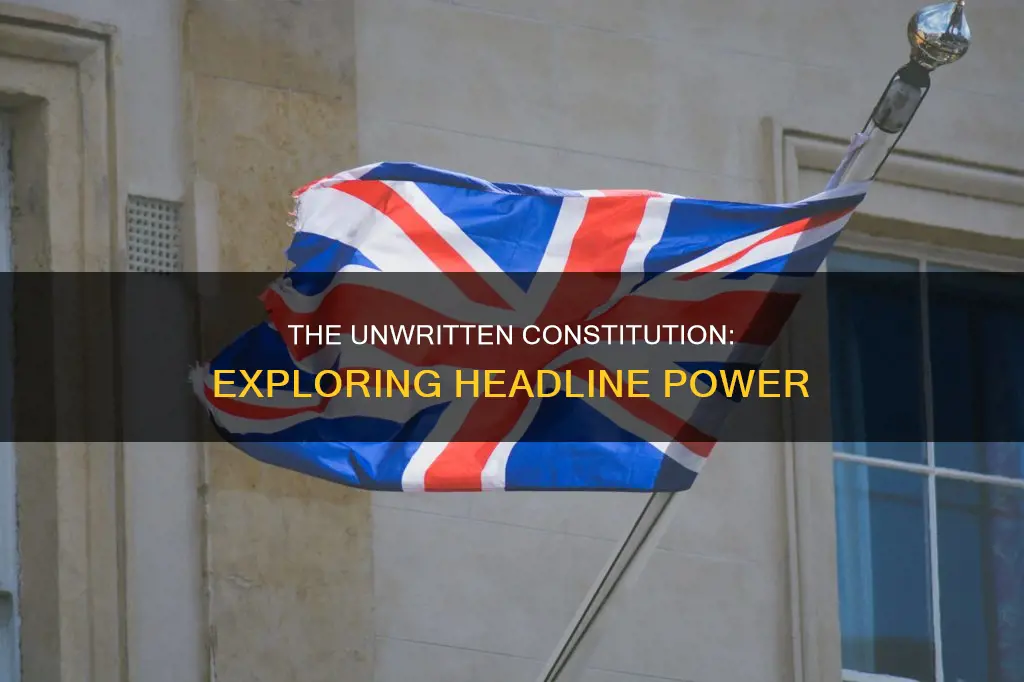 which headline illustrates the use of the unwritten constitution