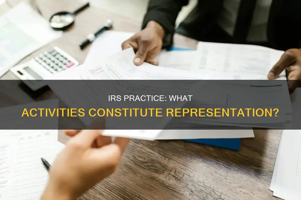 which of the following activities constitutes practice before the irs