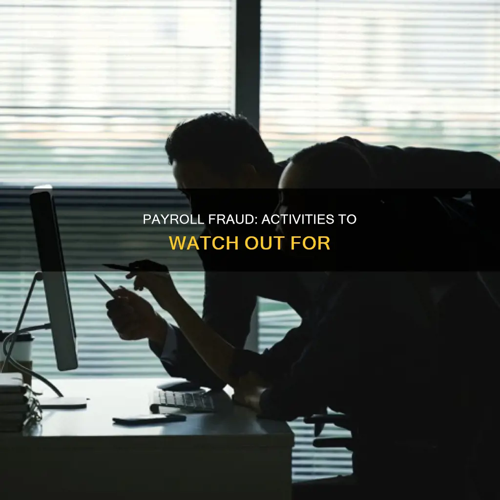 which of the following activities would not constitute payroll fraud