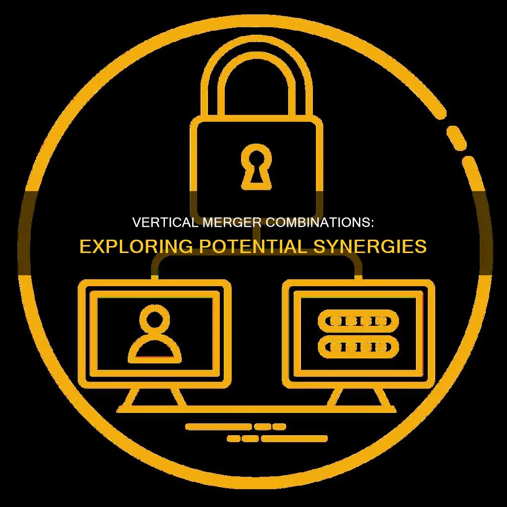 which of the following combinations would constitute a vertical merger