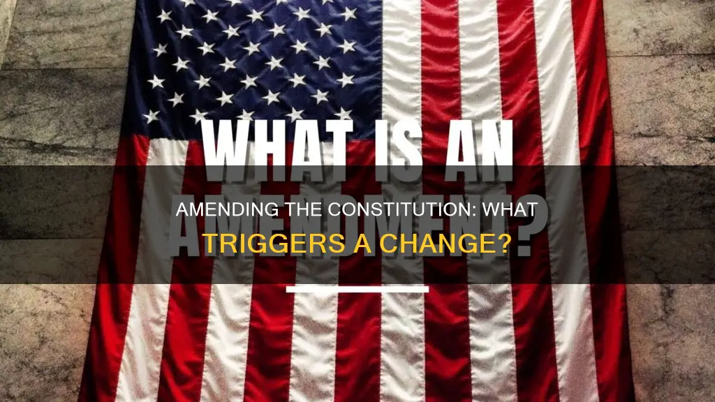 which of the following could lead to amending the constitution