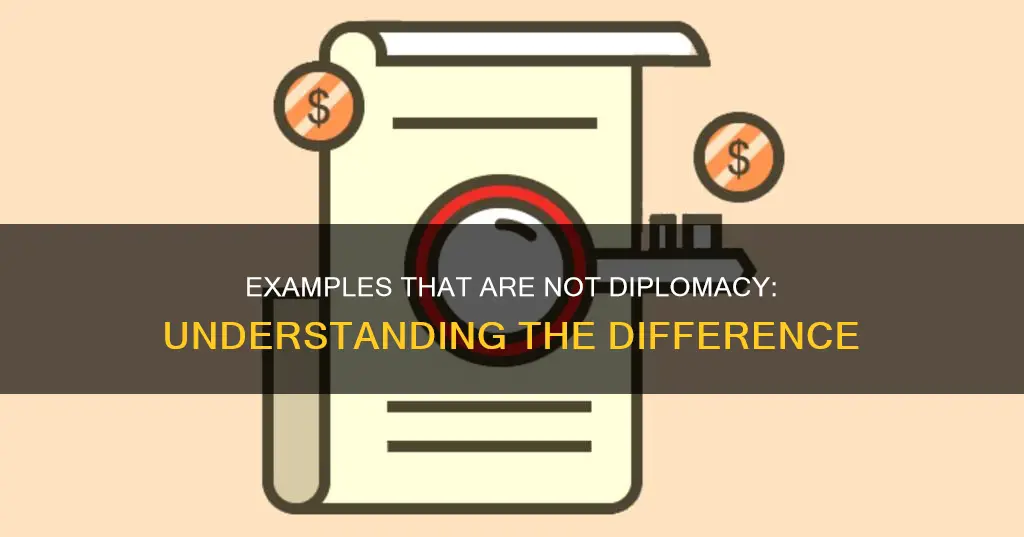 which of the following is not an example of diplomacy