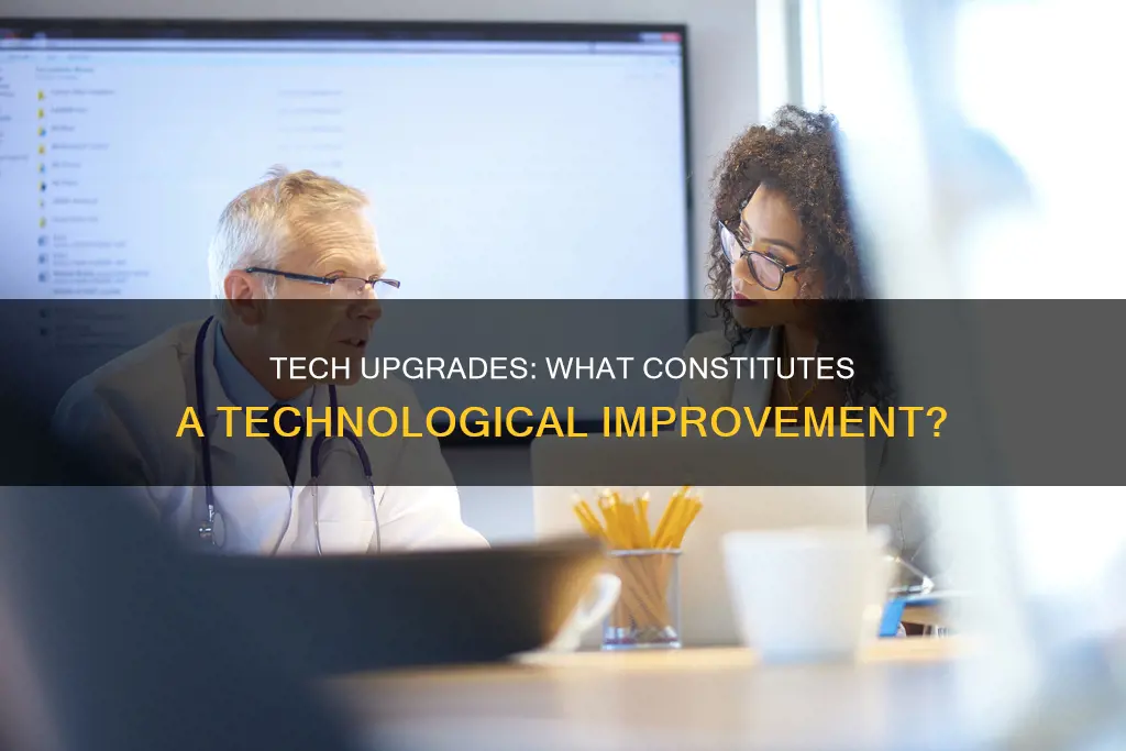 which of the following would constitute a technological improvement