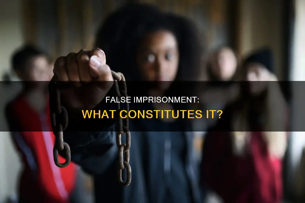 which of the following would constitute false imprisonment