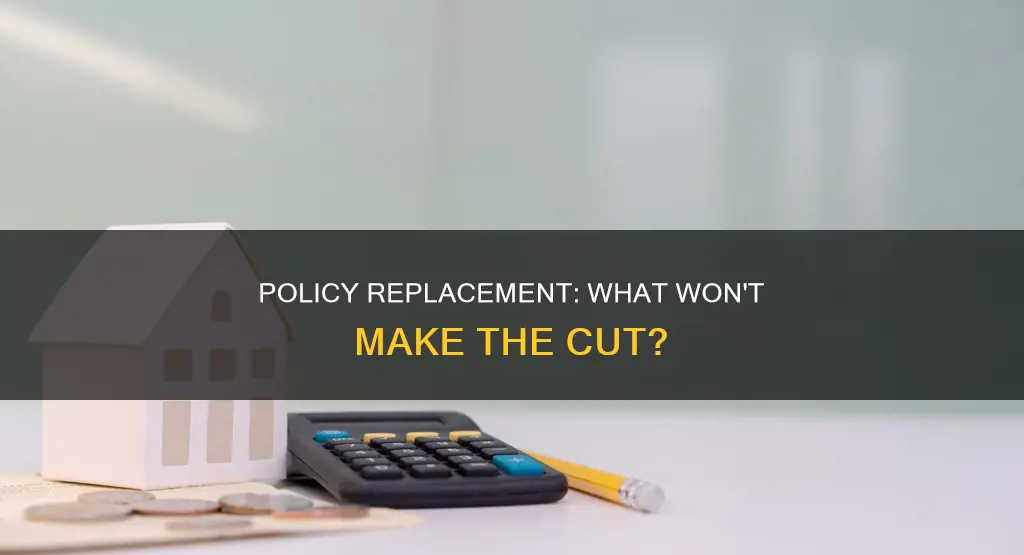 which of the following would not constitute a policy replacement