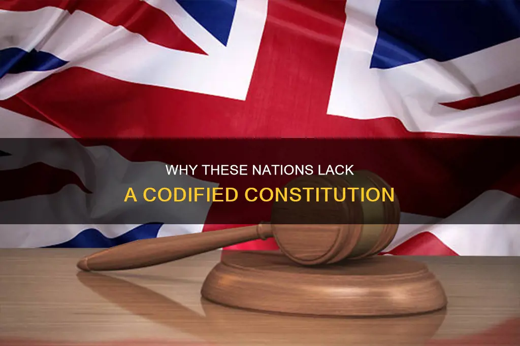 which of these countries does not have a codified constitution