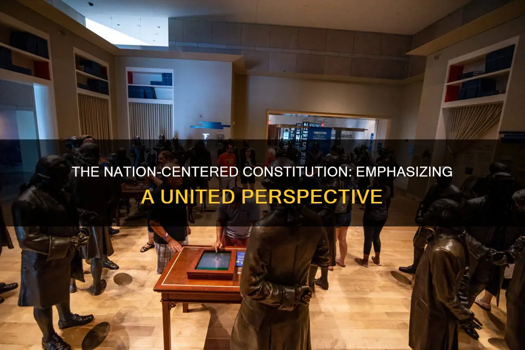 which part of the constitution emphasizes a nation-centered perspective