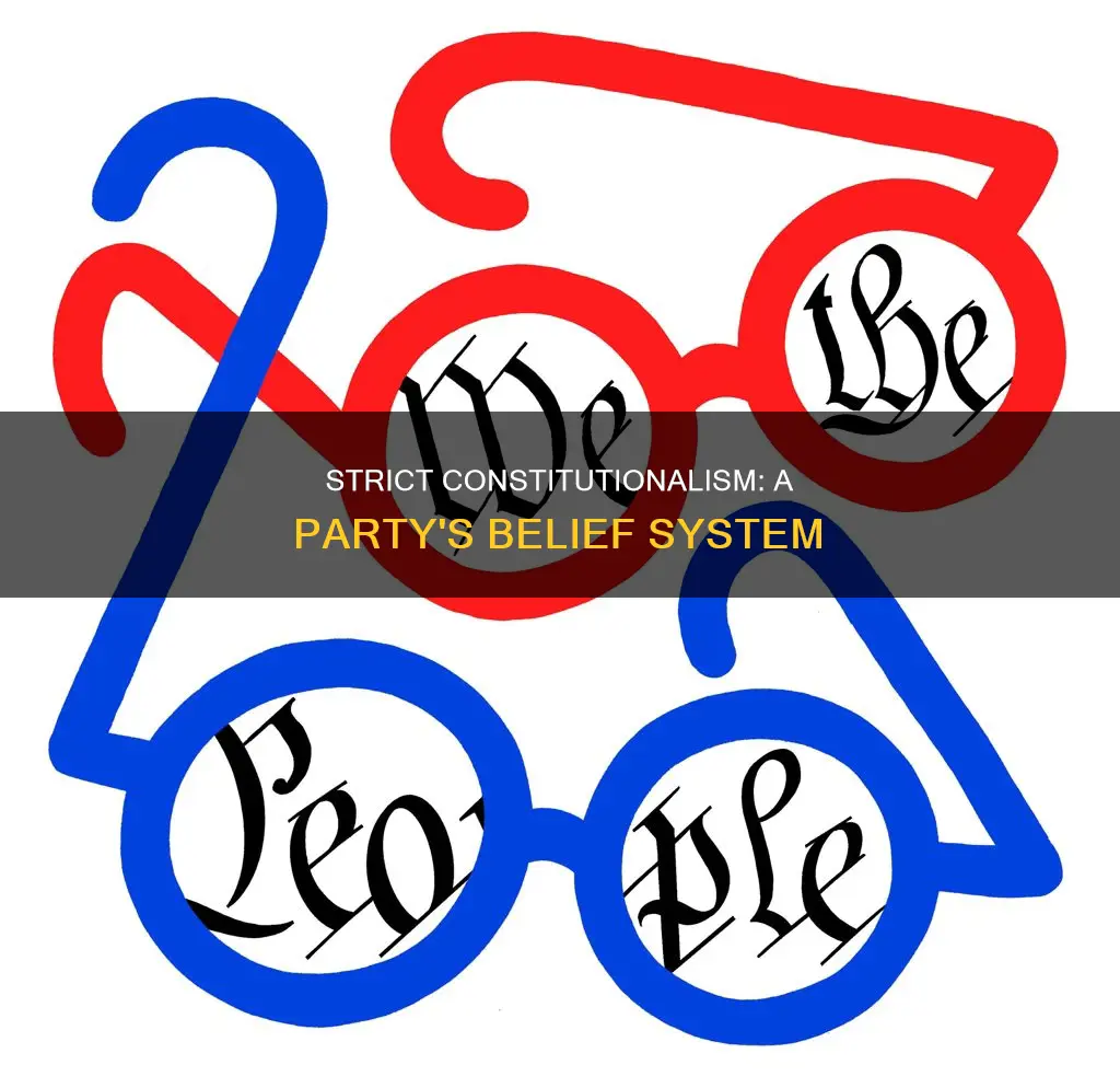 which party believed in a strict interpretation of the constitution