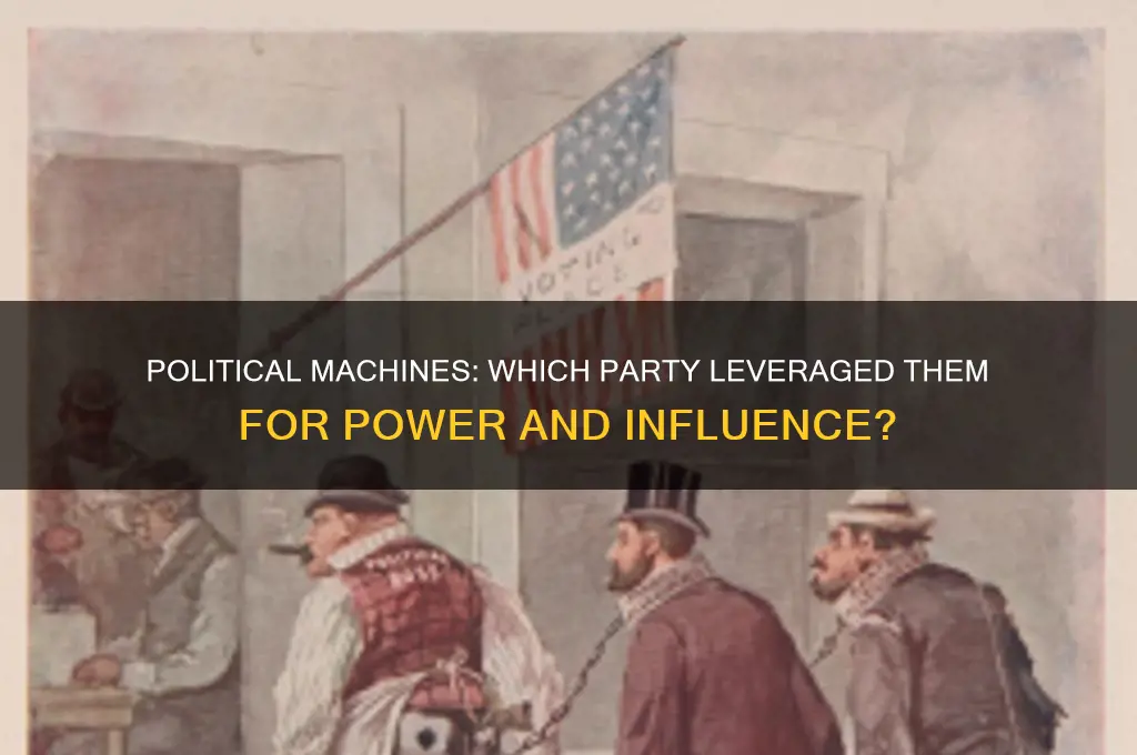 which party used political machines