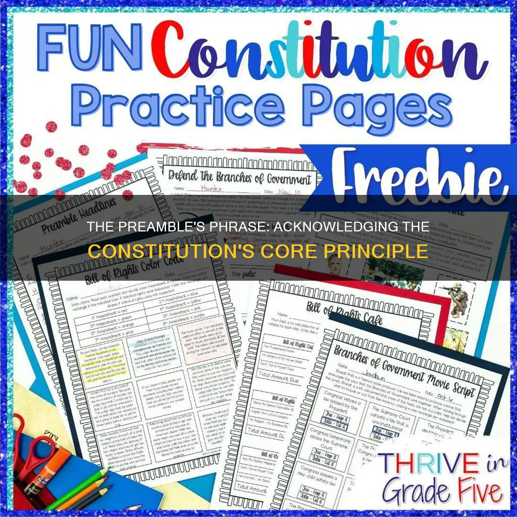 which phrase from the preamble of the constitution acknowledges