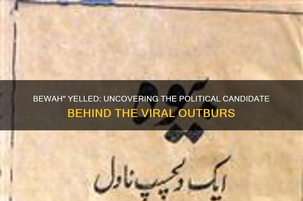 which political candidate yelled bewah