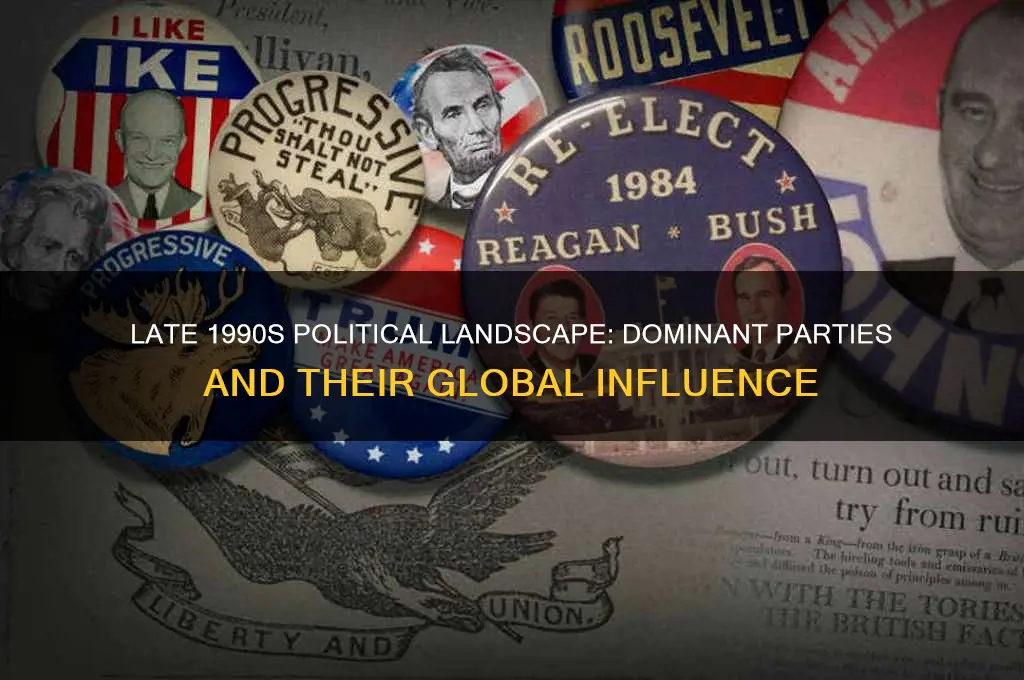 which political parties dominated during the late 1990