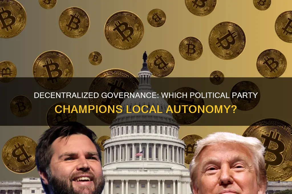 which political party believes in decentralized government