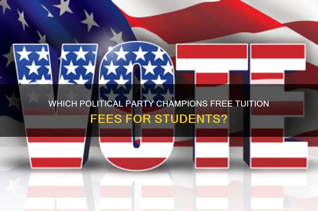 which political party believes in free tuition fees