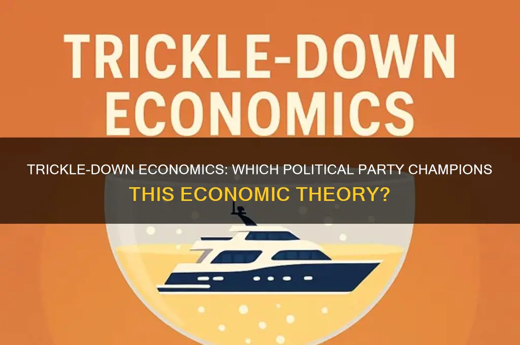 which political party believes in trickle down economics