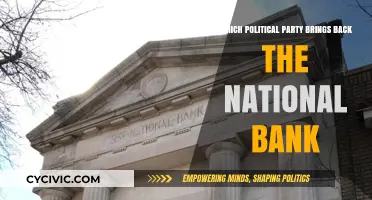 Reviving the National Bank: Which Political Party Champions Its Return?