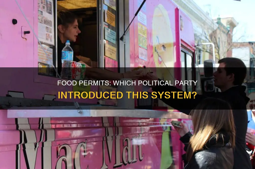 which political party brought about food permits