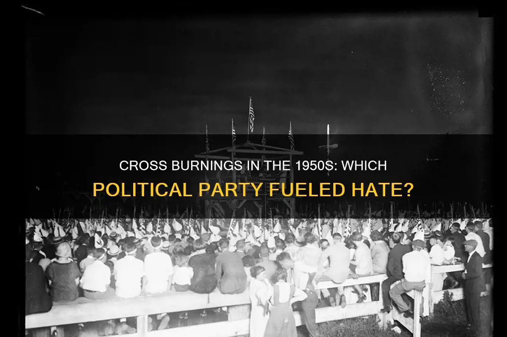 which political party burned crosses in the 50s