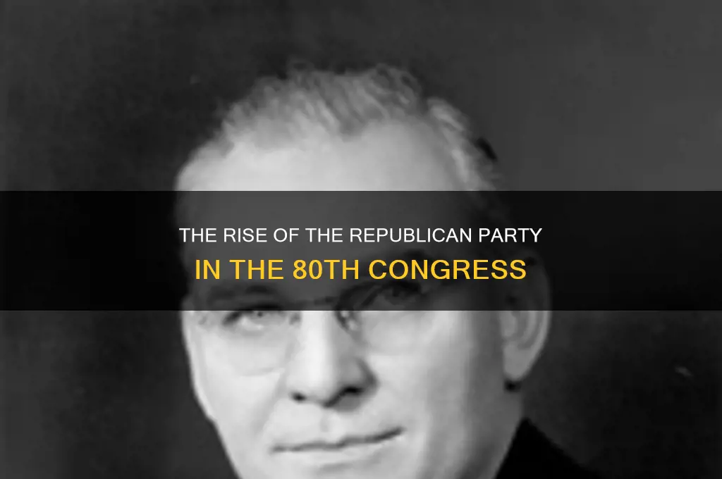 which political party came into party in the 80th congress