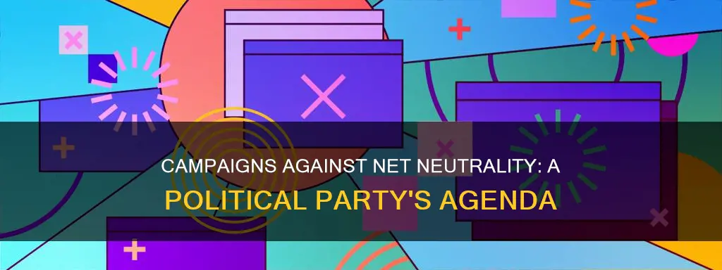 which political party campaigned to end net neutrality
